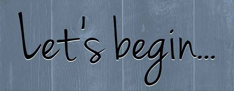 Let's begin